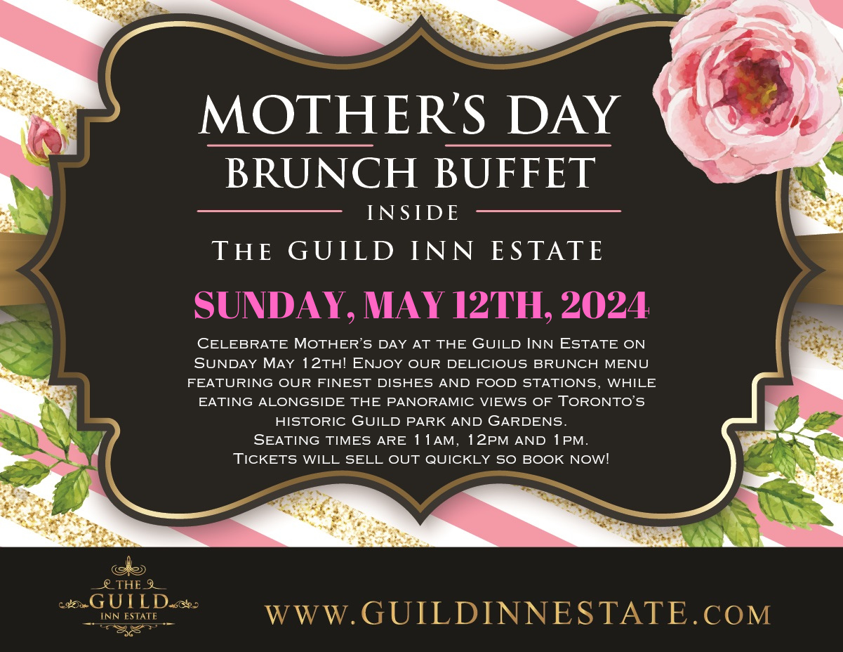 Celebrate Mother’s day at the Guild Inn Estate on Sunday May 12!